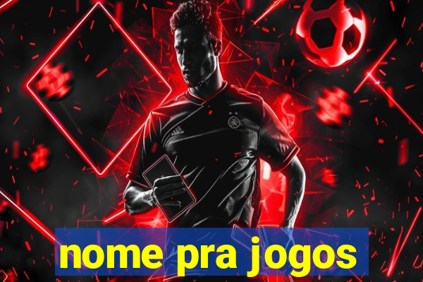 nome pra jogos